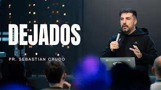 Dejados - Pastor Sebastian Crudo