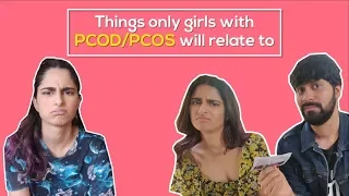 THINGS ONLY GIRLS WITH PCOD/PCOS WILL RELATE TO Ft. Aisha Ahmed, Ankush Bahuguna | Dolly Singh