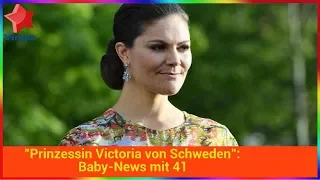 "Prinzessin Victoria von Schweden": Baby-News mit 41