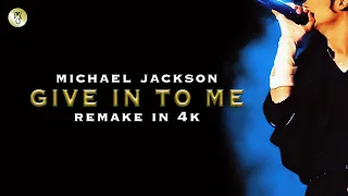 Michael Jackson - Give In To Me (4K Remastered)