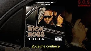 Rick Ross - Speedin' (feat. R. Kelly) (Legendado)