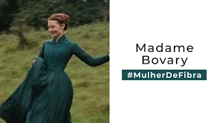 MADAME BOVARY | #MulherDeFibra