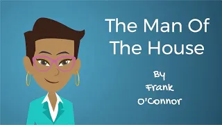CSEC English B II The Man of the House II Full Narration & Animation