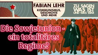 Die Sowjetunion - ein totalitäres Regime?