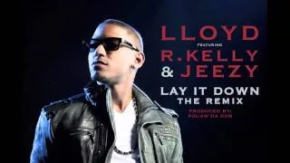 Lloyd Ft. R. Kelly & Jeezy - Lay It Down (Official Remix) {HD/HQ} {R&B}