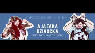 Mafia Corner & Stefi vs. Fidlikanti - A ja taka dzivocka (Deejay-jany Extended Remix) ( 2016 )