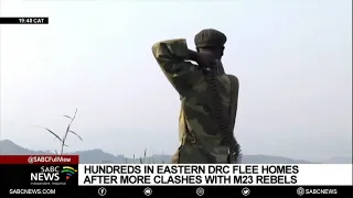 Hundreds of people flee eastern DRC following clashes between government troops and M23 rebels