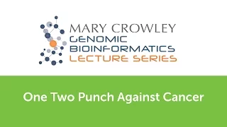 Bioinformatics Lecture Series - One Two Punch Against Cancer Dr  Nemunaitis