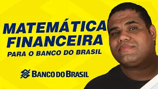 Matemática Financeira para o Banco do Brasil.