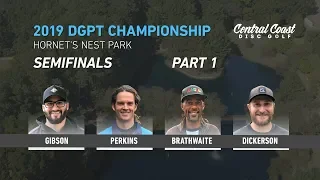 2019 DGPT Championship - Semifinals, Part 1 - Gibson, Perkins, Brathwaite, Dickerson