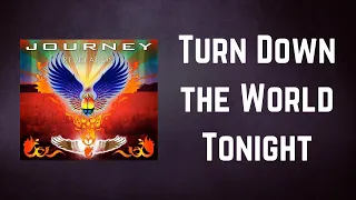 Journey - Turn Down the World Tonight (Lyrics)
