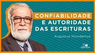 CONFIABILIDADE E AUTORIDADE DAS ESCRITURAS | Augustus Nicodemus