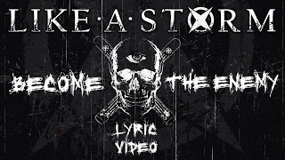 LIKE A STORM - "Become The Enemy" (Official Lyric Video)