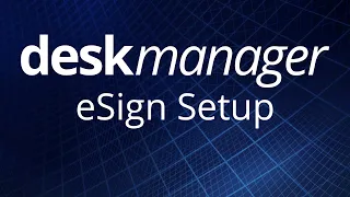 eSign Setup | DeskManager Online