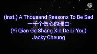 (Instrumental) A Thousand Reasons To Be Sad 一千个伤心的理由 (Yi Qian Ge Shang Xin De Li You) [Jacky Cheung]