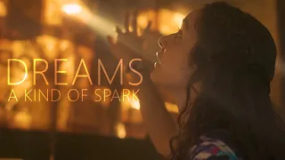 A Kind of Spark || Dreams