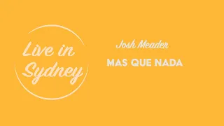 Mas que nada - Josh Meader | Live in Sydney