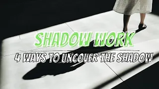 Shadow work - 4 ways to uncover the shadow