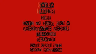 #CaseClosed with Cookie Monstarr|Carla Hughes|Hell Hath No Fury Like A School 🚸Teacher Scorned 🏫🔪