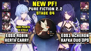 NEW Pure Fiction 4 E0S0 Robin Herta 40K & E0S1 Acheron Kafka (3 Stars) | Honkai Star Rail 2.2