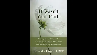 Unveiling the Truth: It Wasn't Your Fault by Beverly Engel