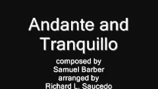 Andante and Tranquillo by Samuel Barber arr. by Richard L. Saucedo