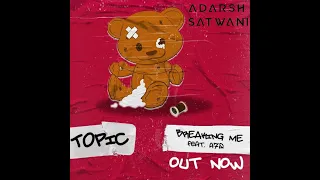 Topic Ft. A7S - Breaking Me ( EDM ) [ ADARSH'S MASHUP ]