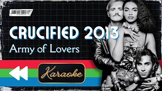 Army of Lovers - Crucified 2013 (Karaoke)