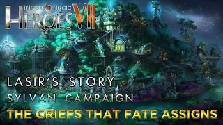 Heroes VII - Lasir's Story - Sylvan Campaign - Mission 1: The Griefs that Fate Assigns