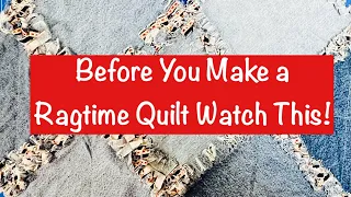 Before You Make a Ragtime Quilt Watch This