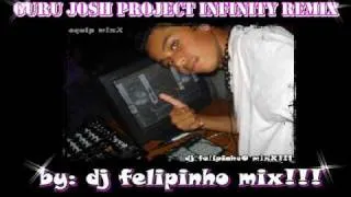 Guru Josh Project  Infinity (by dj felipinho mixX remix)