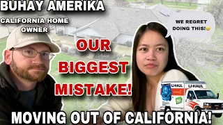 BUHAY AMERIKA: OUR BIGGEST MISTAKE! MOVING OUT OF CALIFORNIA | CALIFORNIA HOME OWNERS