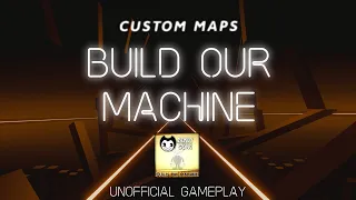 Build Our Machine | Gameplay | Beat Saber Custom Songs