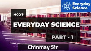 EVERYDAY SCIENCE | WITH CHINMAY SIR | ODISHA B.Ed./CUET/TET/JT/IAT/ASO