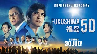 FUKUSHIMA 50 (Official Trailer) - In Cinemas 30 July 2020