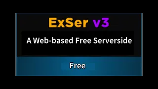 **FREE** [ExSer v3] A Free Web-based Serverside for Roblox