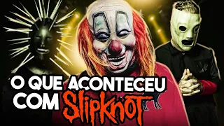 O QUE ACONTECEU COM O SLIPKNOT