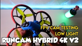 RUNCAM HYBRID 4K FPV CAM LOW LIGHT TEST (NO DVR)