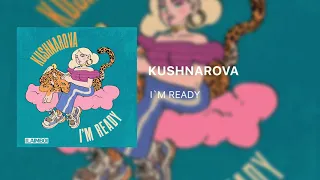 Kushnarova — I'm Ready