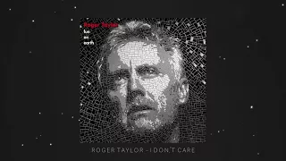 Roger Taylor - I Don't Care (Official Lyric Video)