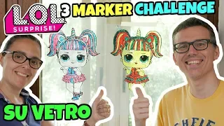 LOL SURPRISE 3 MARKER CHALLENGE SU VETRO