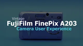 FujiFilm FinePix A203 - Vintage Camera User Experience