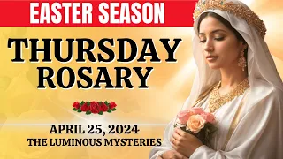 🔴 Rosary Thursday 🌹 Luminous Mysteries of the Holy Rosary 🌹 April 25, 2024 🌹 Let us pray together