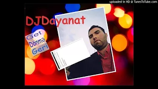 DJ Dayanat - Get dönmə geri