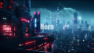 Hero - Cyberpunk Synthwave Ambience