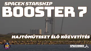 SpaceX Starship Booster 7 első fokozat (HALASZTOTT) hajtóműtesztje   |   Spacejunkie