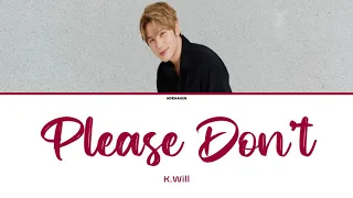 K.Will (케이윌) – 이러지마 제발 (Please Don’t) [Han|Rom|Eng] Color Coded Lyrics