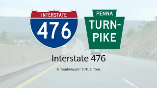 Virtual Tour #023: Interstate 476/Pennsylvania Turnpike - Northeast Extension