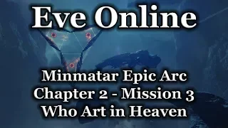 Eve Online - Minmatar Epic Arc - Chapter 2 Mission 3: Who Art in Heaven