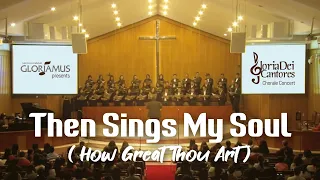 Gloria Dei Cantores - "Then Sings My Soul (How Great Thou Art)" - Stuart K. Hine / Mary McDonald